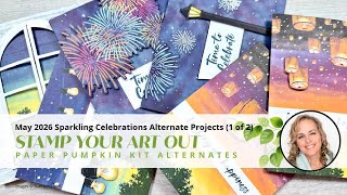 May 2026 Sparkling Celebrations Alternate Projects (1 of 2)