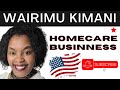 Let's talk about HomeCare Business with Wairimu Kimani