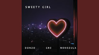 Sweety Girl (feat. Nokozula & GRC)
