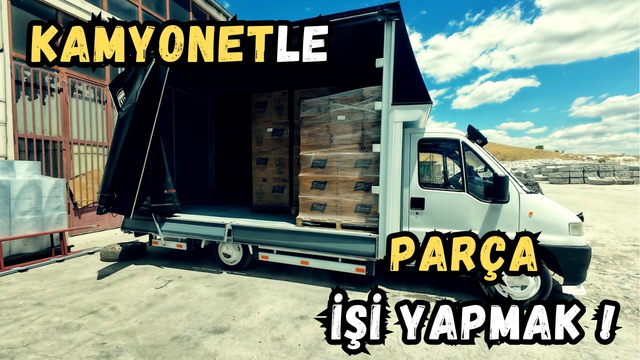 Kamyonet ile Parça İşi Nasıl Yapılır?