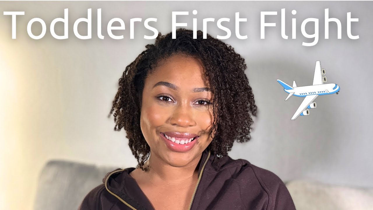 How to prepare for your toddlers first international flight Tips