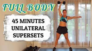 45 Minute FULL BODY Unilateral Superset Challenge | At Home with Dumbbells