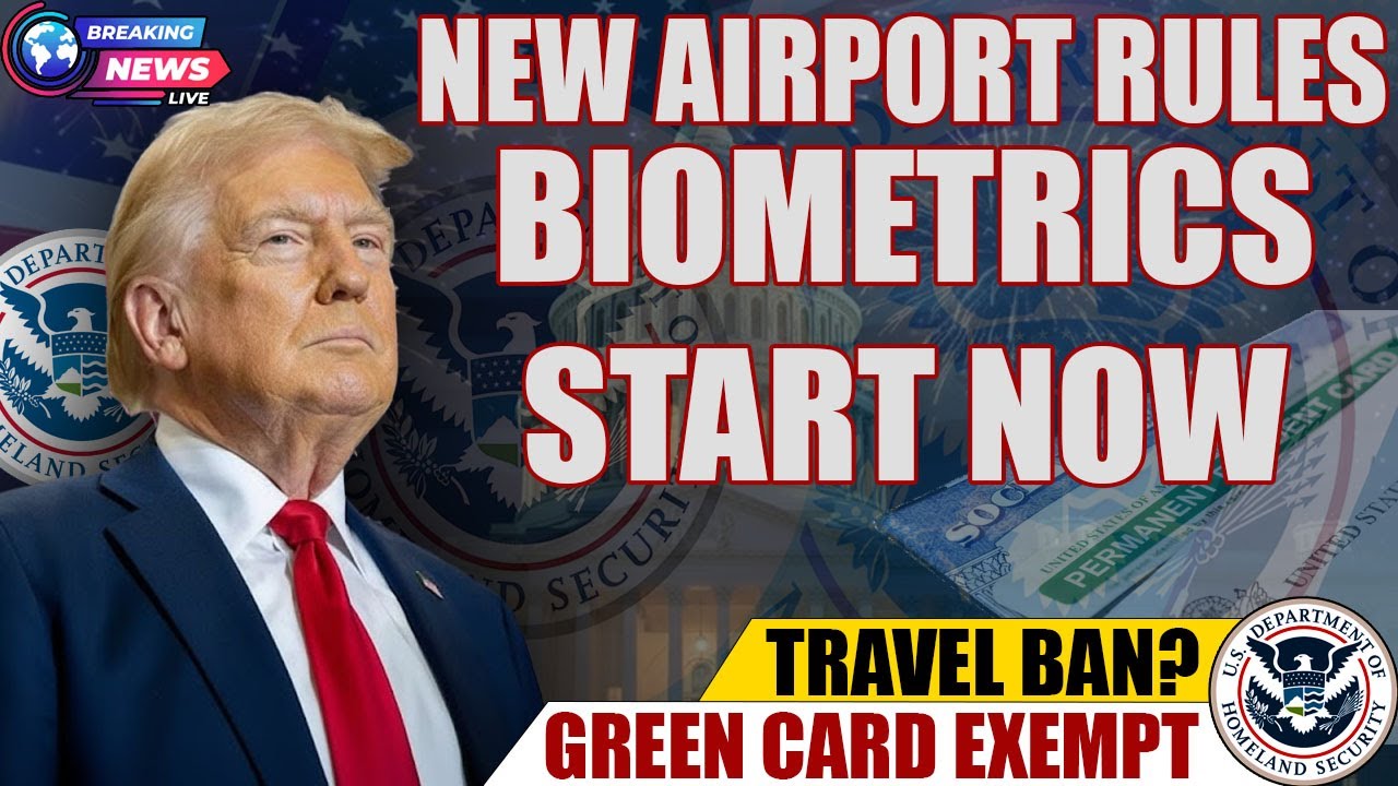 🔥🛂🚨 Green Card Holders: New Airport Rules, Travel Ban Exemptions & Biometrics You Must Know
