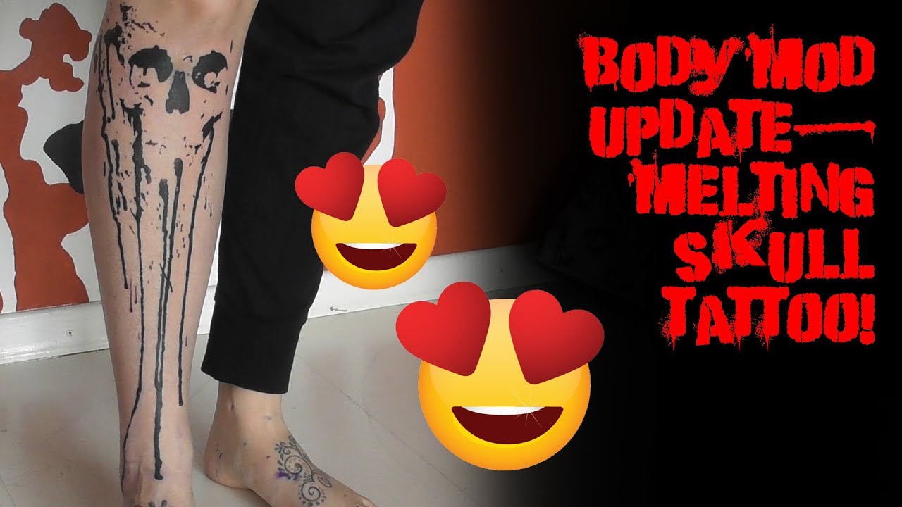 Body Mod Update Melting Skull Tattoo Youtube
