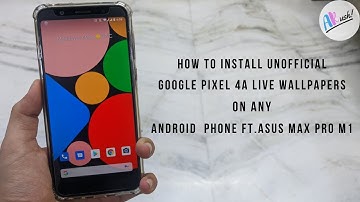 How To Install Unofficial Google Pixel 4A Live Wallpapers on Any Android  Phone [Download APK]