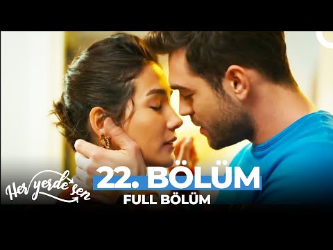 Her Yerde Sen 22. Bölüm - (Uzun Versiyon)