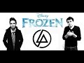 Let it Go - FROZEN: Linkin Park(style) - Feat:Richi Rich