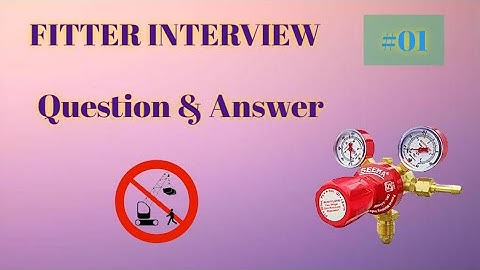 pipe fitter interview questions &answer