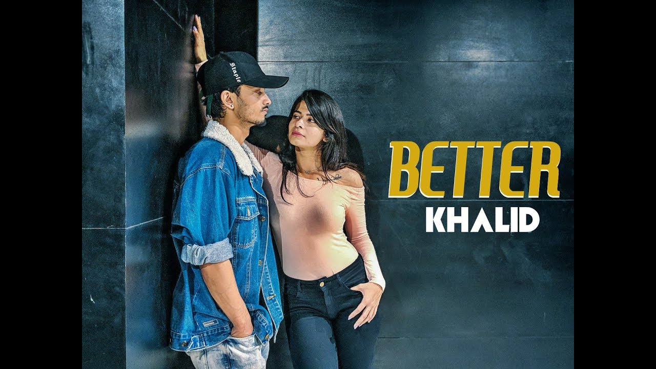 Better - Khalid | Gaurav N Chandni | Dance Choreography - YouTube