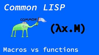 Common lisp: macro vs functions (for beginners)