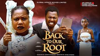 Back To Our Root -  Mercy Kenneth, Ivanna Wealth, Latest 2026 Nigerian Movie