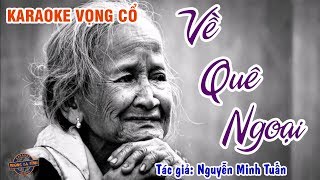 Về quê ngoại | Karaoke vọng cổ | đàn buồn da diết