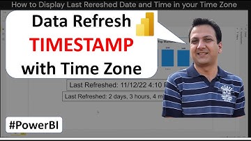 Mastering Last Refresh Timestamps in Power BI with Time Zone Precision