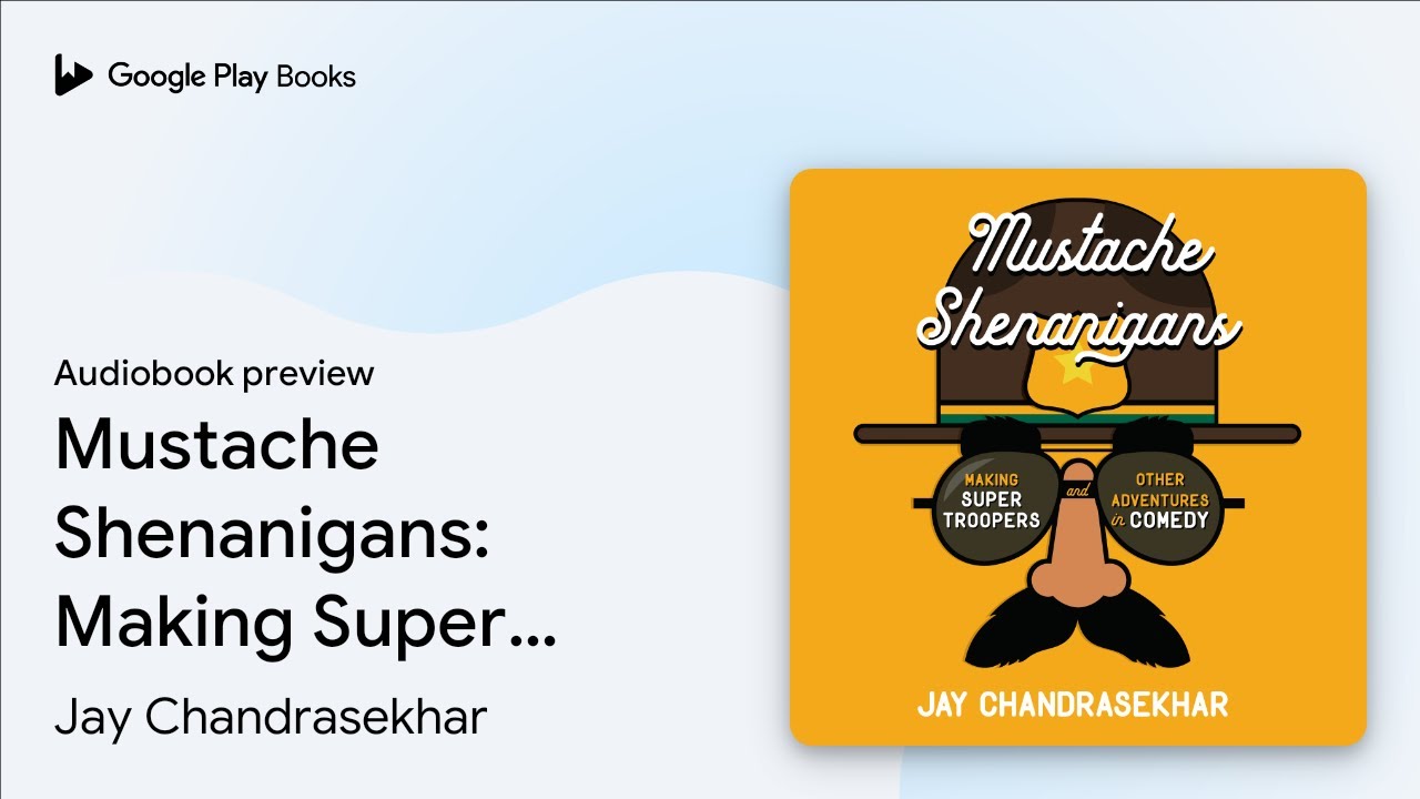 Mustache Shenanigans: Making Super Troopers and… by Jay Chandrasekhar · Audiobook preview