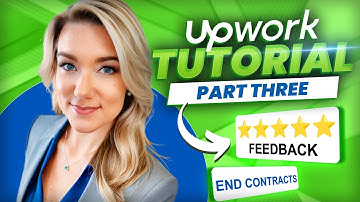 Upwork Tutorial for Beginners Part 3: FEEDBACK, 5 Star Ratings & Ending Contracts  (2023)