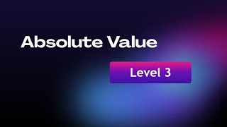 Absolute Value Level 3
