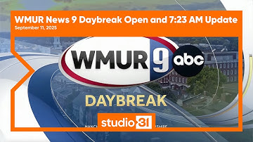WMUR News 9 Daybreak Open and 7:23 AM Update, 9/11/2025