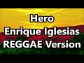 Hero - Enrique Iglesias | DJ John Paul REGGAE Version