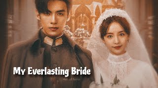 My Everlasting Bride | Chinese Drama | Nie Zhen × Hu Die | 契约新娘