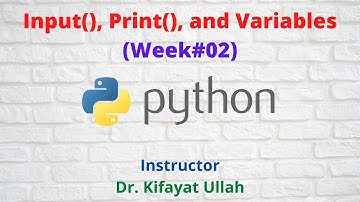 Print(), Input() functions and Variables || Programming with Python || Week-02