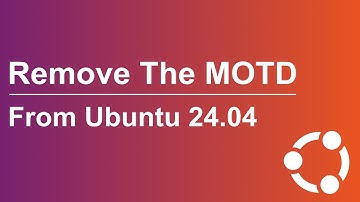 How To Remove the Message of the Day on Ubuntu Linux