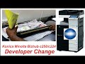 How to change developer konica minolta bizhub c258c368