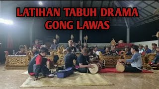 🔴 LATIHAN TABUH  DRAMA GONG LAWAS ‼
