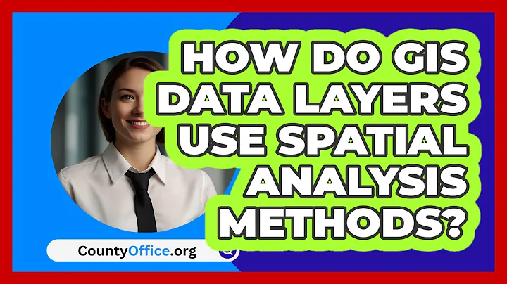 How Do GIS Data Layers Use Spatial Analysis Methods? - CountyOffice.org