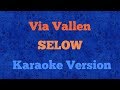 Via Vallen - Selow (Karaoke Lirik Tanpa Vokal) Via Vallen - Selow (Karaoke Lirik Tanpa Vokal)