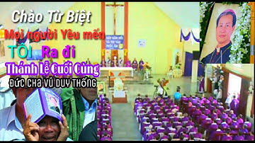 Lễ Tang Cha Cố Giuse Vũ Duy Thống Giáo Phận Phan Thiết|Lấy đi nhiều nước mắt.