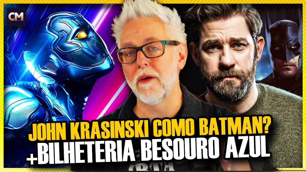 GUNN RESPONDEU! John Krasinski na Lista de RUMORES para Batman no DCU? +  Bilheteria Besouro Azul. 