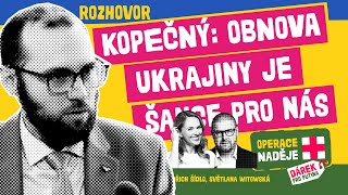 Tomáš Kopečný: Česko bude hybnou silou obnovy Ukrajiny, proudí k nám peníze z celého světa