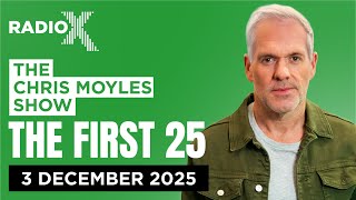 The First 25 | 3rd December 2025 | The Chris Moyles Show