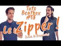 Tuto beatbox 18  le zipper