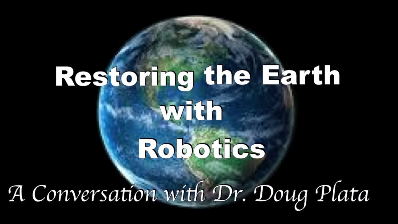 Restoring the Earth with Robotics