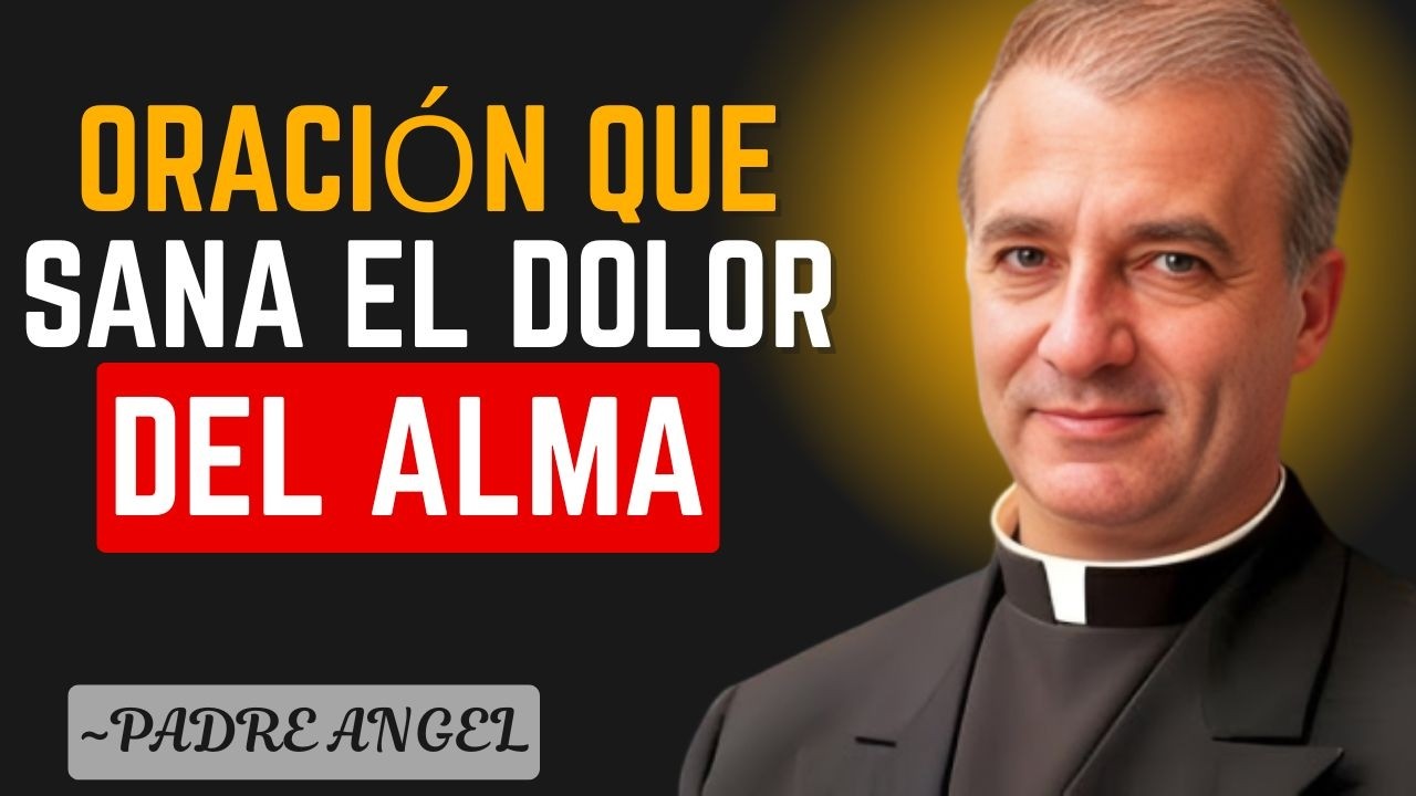Oración para Borrar el Dolor, la Tristeza y la Enfermedad | Padre Ángel Espinosa
