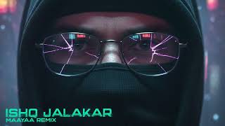 Ishq Jalakar - Karvaan | MAAYAA REMIX | Dhurandhar