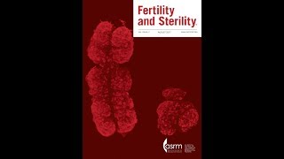 Fertility & Sterility 2017年8月号　講師：国際医療技術研究所／荒木重雄