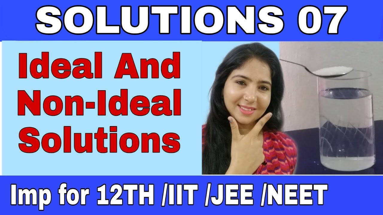 Solution 07 Ideal And Non Ideal Solutions Class 12 Showing Positive