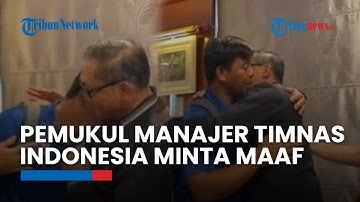 Pemukul Manajer Timnas Indonesia Minta Maaf, Menangis dan Berpelukan dengan Sumardji
