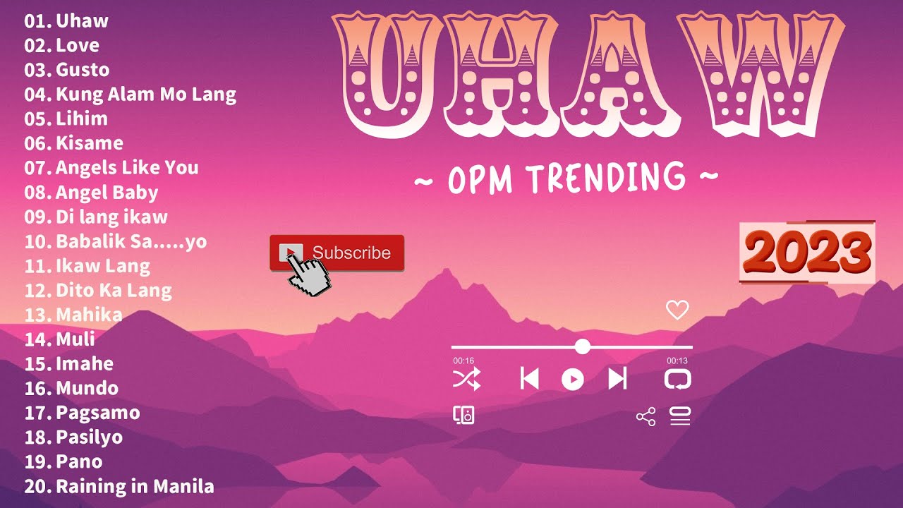 Uhaw , Love 💖 Top Trends New OPM Playlist 2023 💖 Tagalog Love Songs 💖 ...