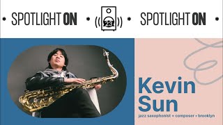 Kevin Sun: emotion, technique, and the language of jazz (Spotlight On : 197)