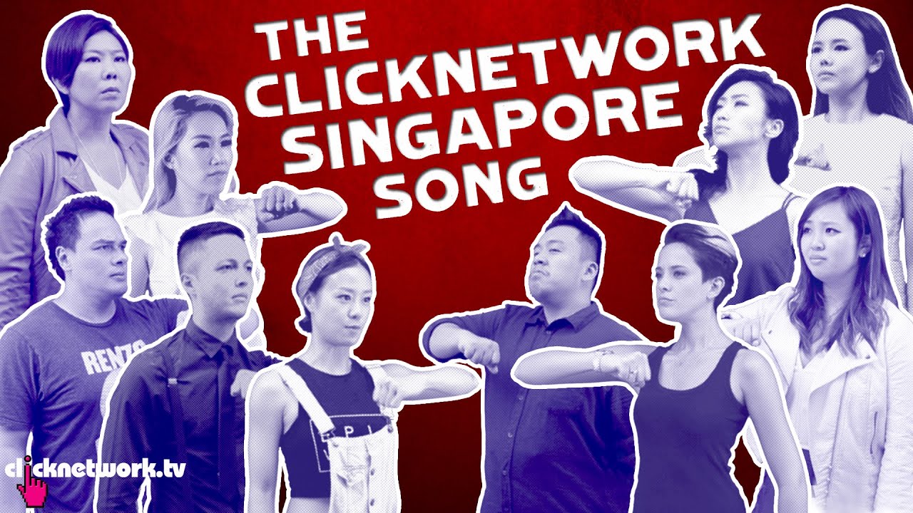THE CLICKNETWORK SINGAPORE SONG 2015 - YouTube