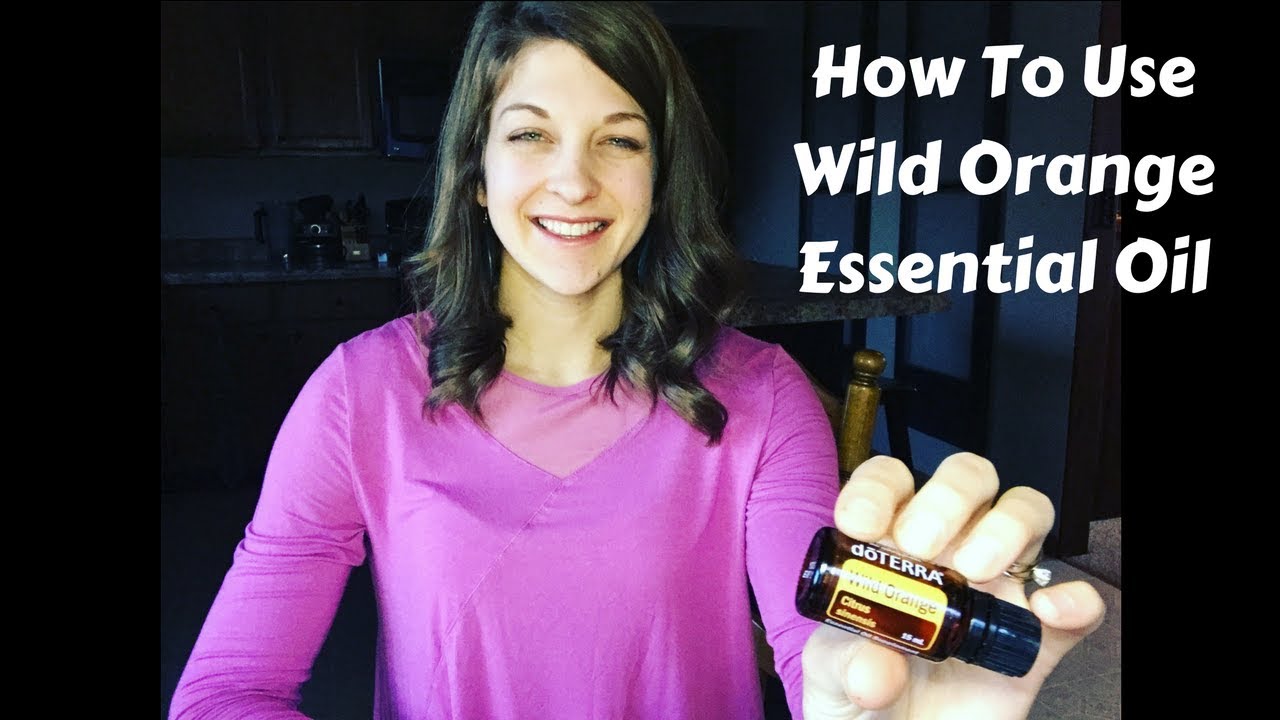 How To Use Wild Orange Essential Oil YouTube