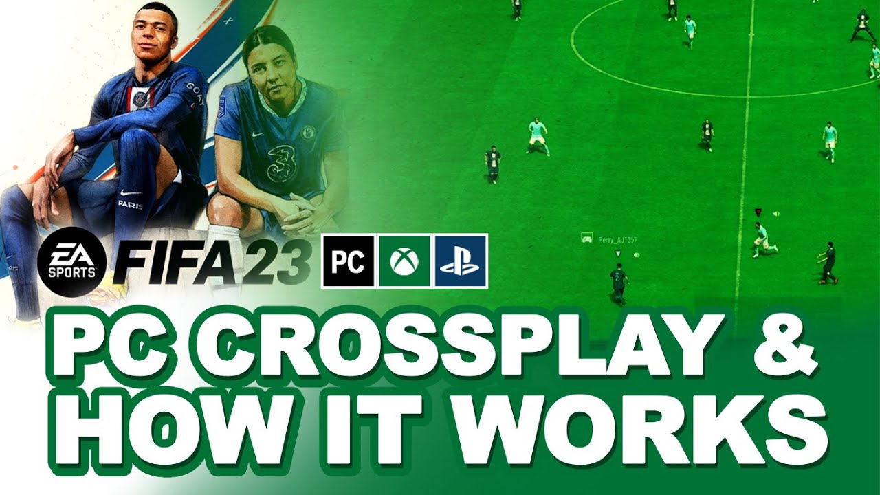 Is FIFA 23 Cross platform/Crossplay In 2023? [PC, PS, Xbox] – Connection  Cafe