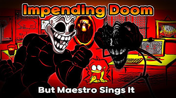 Impending Doom But Maestro Sings It | FNF Impending Doom Cover
