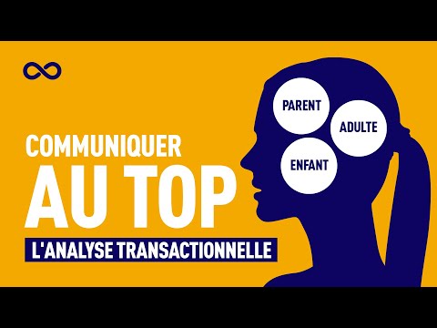 L'ANALYSE TRANSACTIONNELLE, COMMUNIQUER AU TOP