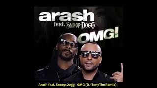Arash feat  Snoop Dogg   OMG DJ TonyTim Remix