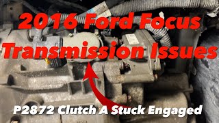 2016 Ford Focus Transmission Error P2872 Clutch A Stuck Engaged Now what Junk The Car