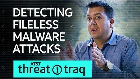 8/23/18 Detecting Fileless Malware Attacks | AT&T ThreatTraq